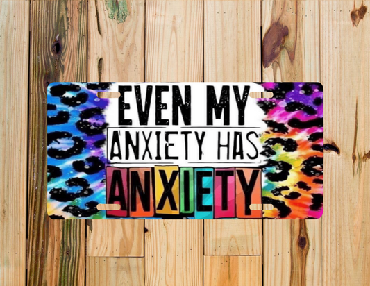 Anxiety Has Anxiety License Plate